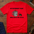My Retirement Plan? T-Shirt