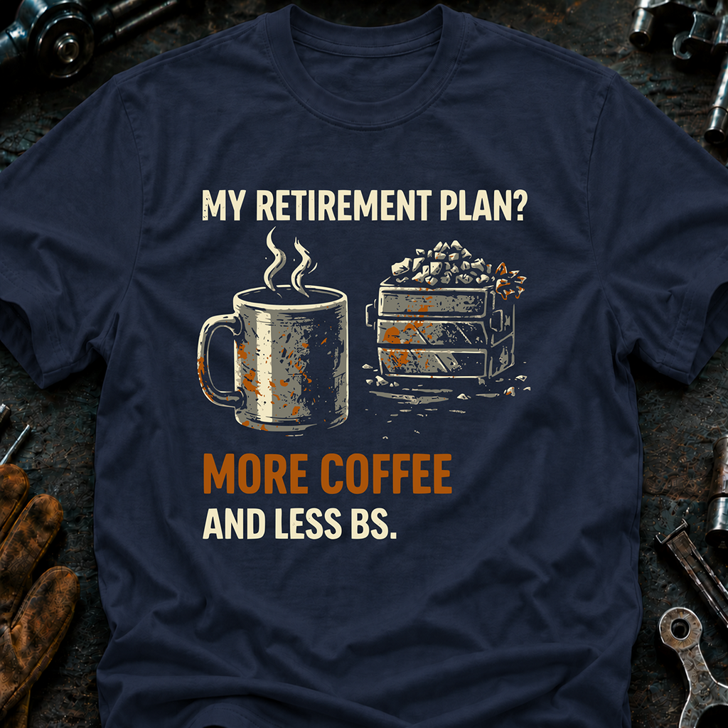 My Retirement Plan? Ed.2 T-Shirt