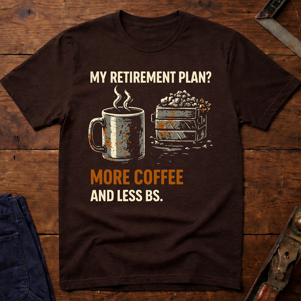 My Retirement Plan? Ed.2 T-Shirt