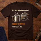 My Retirement Plan? Ed.2 T-Shirt