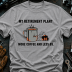 My Retirement Plan? T-Shirt