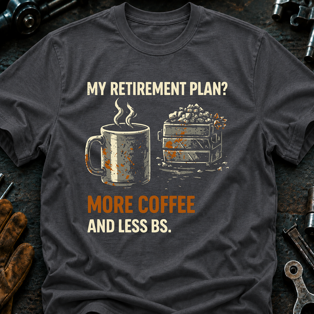 My Retirement Plan? Ed.2 T-Shirt