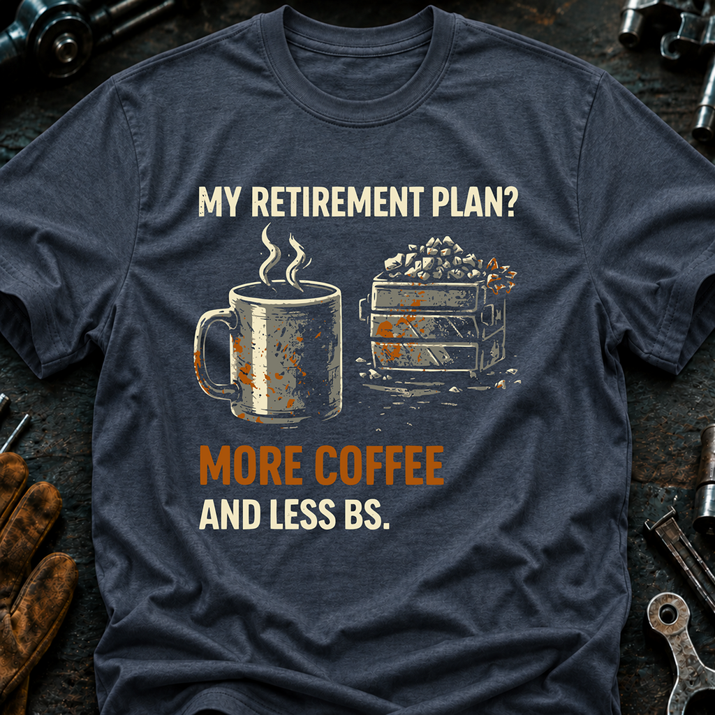 My Retirement Plan? Ed.2 T-Shirt