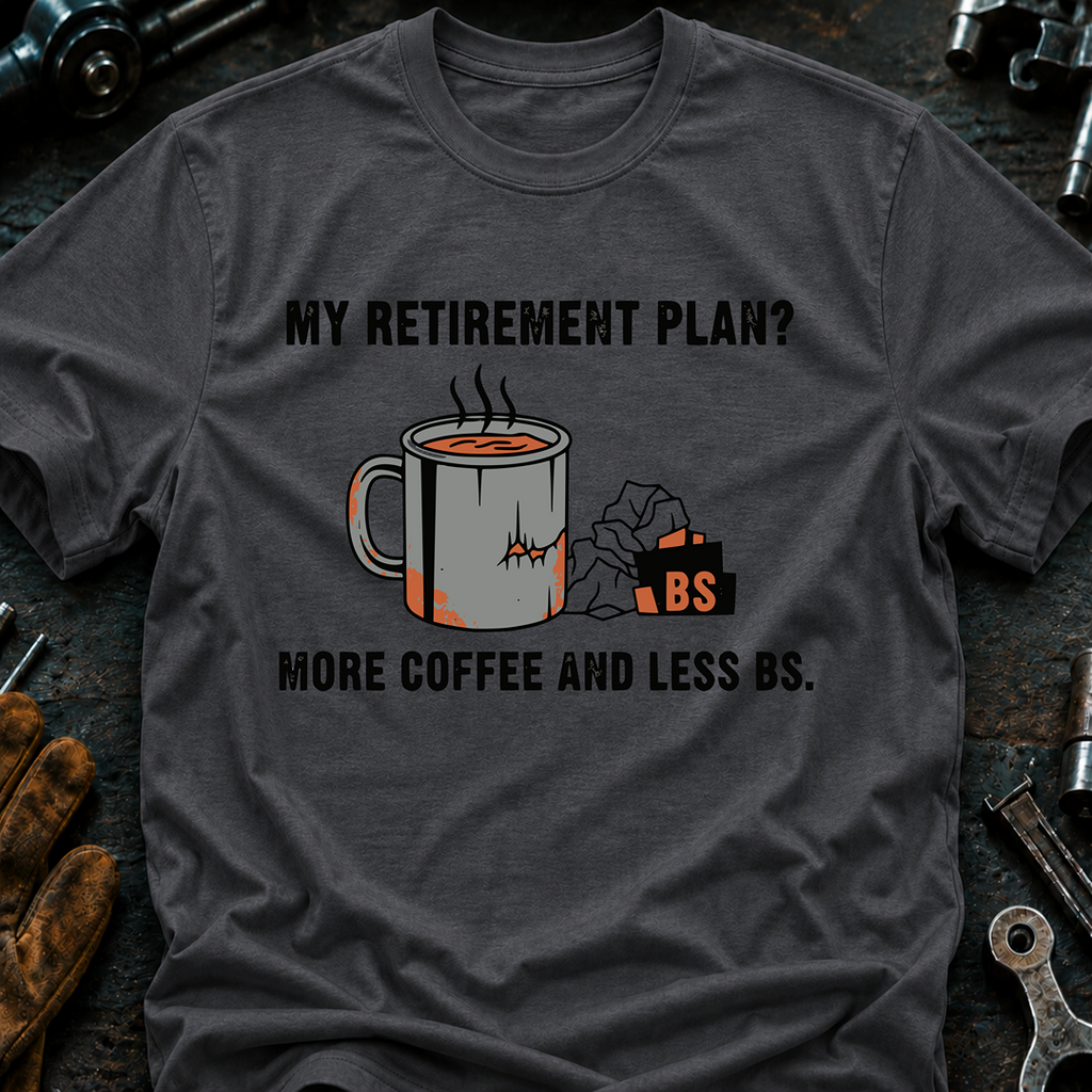 My Retirement Plan? T-Shirt
