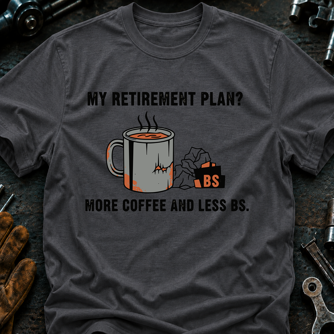 My Retirement Plan? T-Shirt
