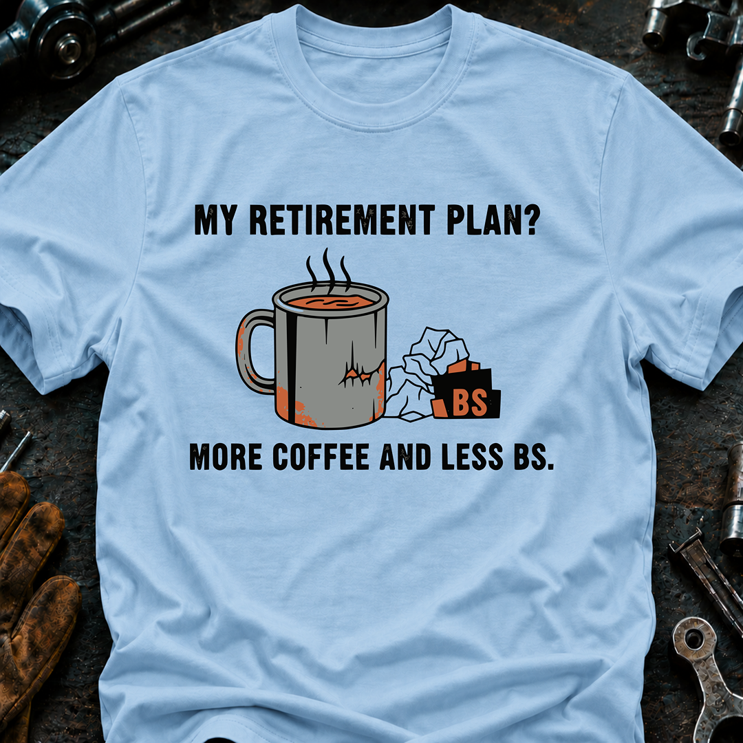 My Retirement Plan? T-Shirt