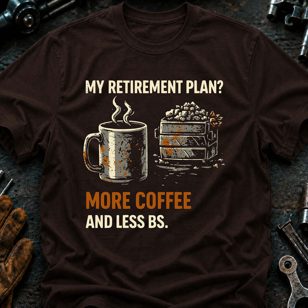 My Retirement Plan? Ed.2 T-Shirt