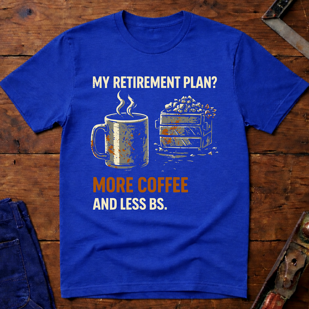 My Retirement Plan? Ed.2 T-Shirt