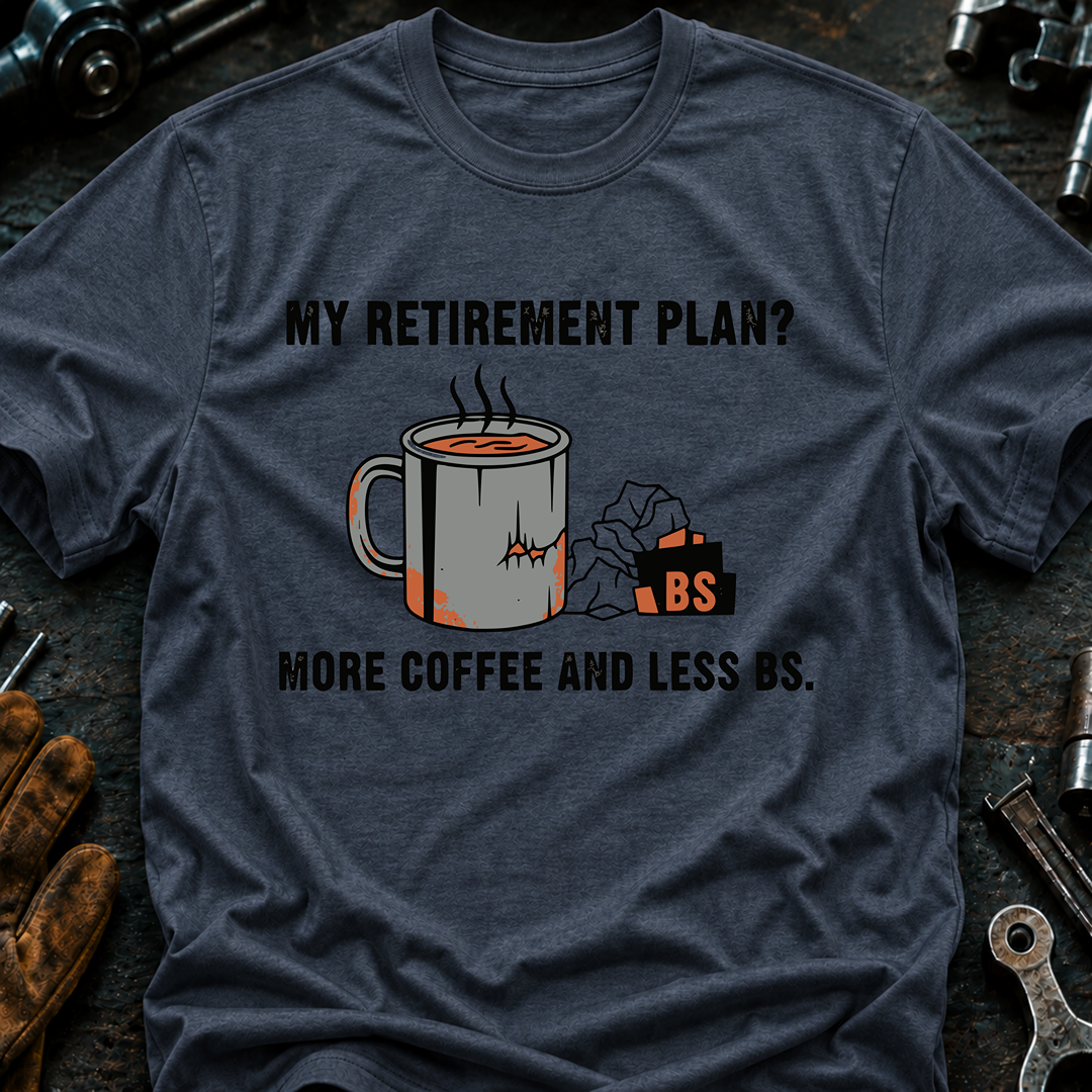 My Retirement Plan? T-Shirt