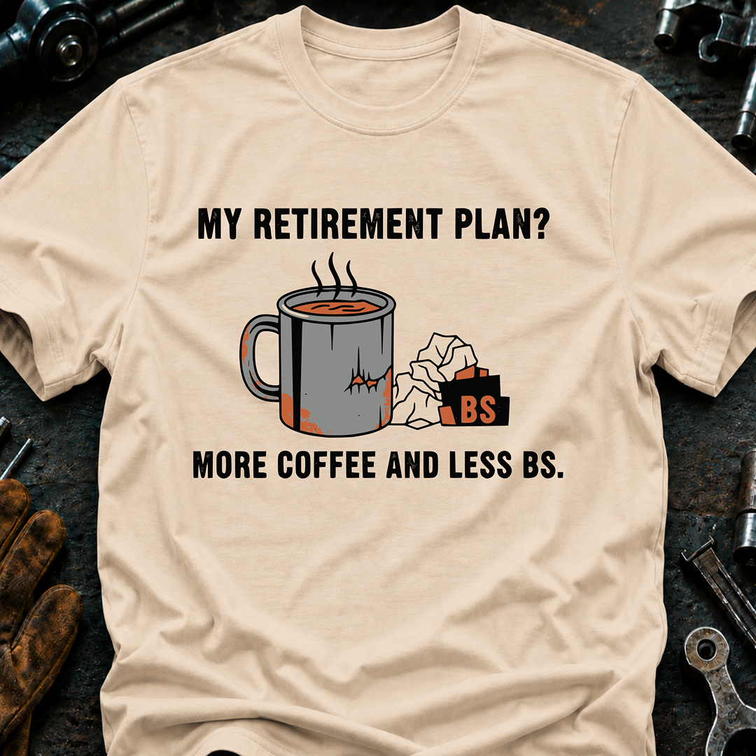 My Retirement Plan? T-Shirt