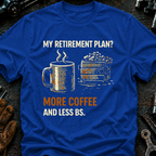 My Retirement Plan? Ed.2 T-Shirt