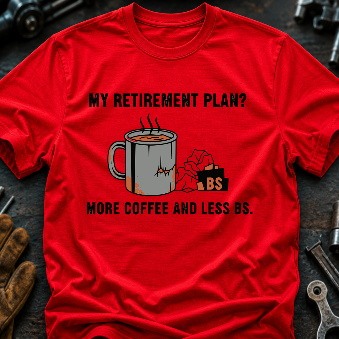My Retirement Plan? T-Shirt