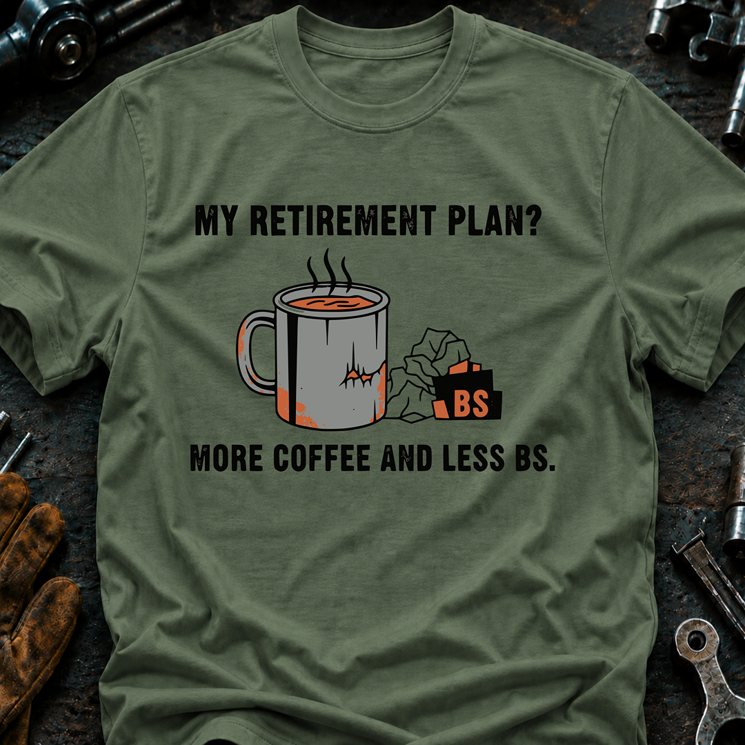 My Retirement Plan? T-Shirt
