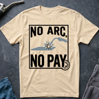 No Arc No Pay Ed.5 T-Shirt