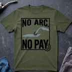 No Arc No Pay Ed.5 T-Shirt