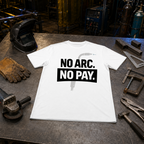 No Arc No Pay T-Shirt