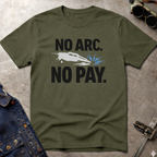 No Arc No Pay Ed.3 T-Shirt