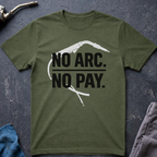 No Arc No Pay Ed.2 T-Shirt