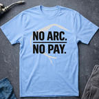 No Arc No Pay Ed.2 T-Shirt