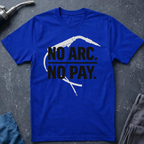 No Arc No Pay Ed.2 T-Shirt