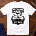 No Degree Required T-Shirt