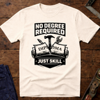 No Degree Required T-Shirt