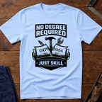 No Degree Required T-Shirt