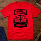 No Degree Required T-Shirt