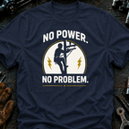 No Power No Problem T-Shirt