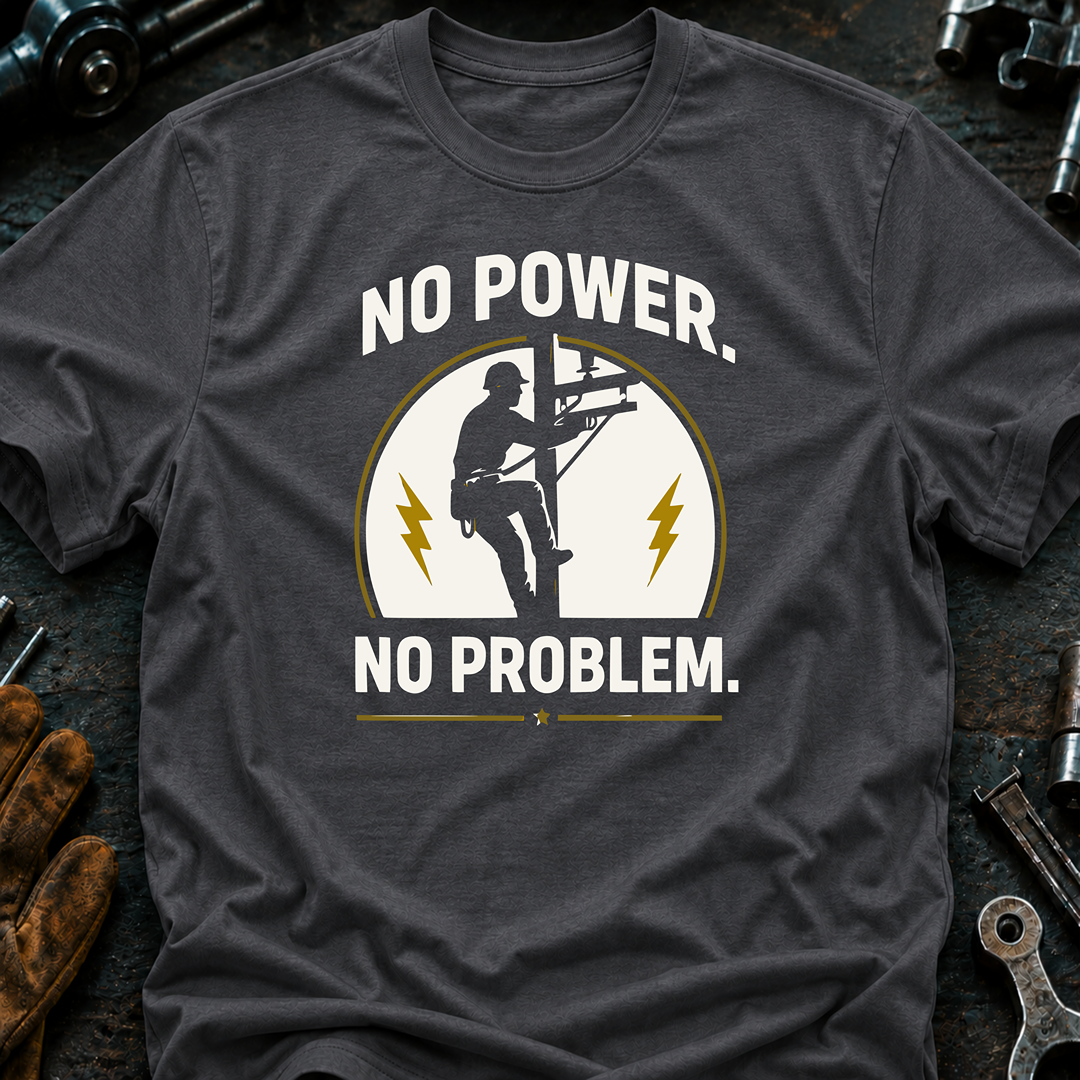 No Power No Problem T-Shirt