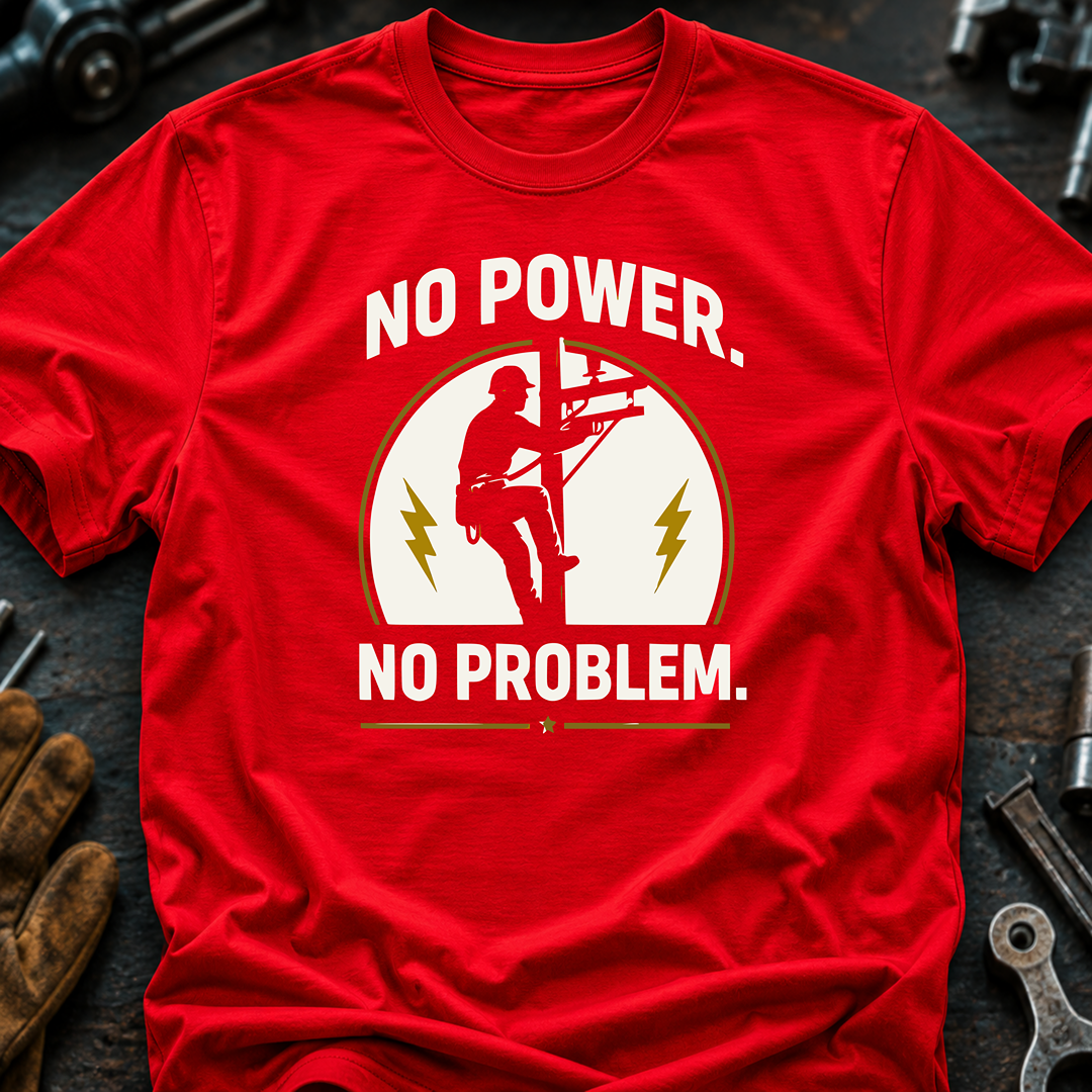 No Power No Problem T-Shirt