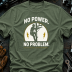 No Power No Problem T-Shirt