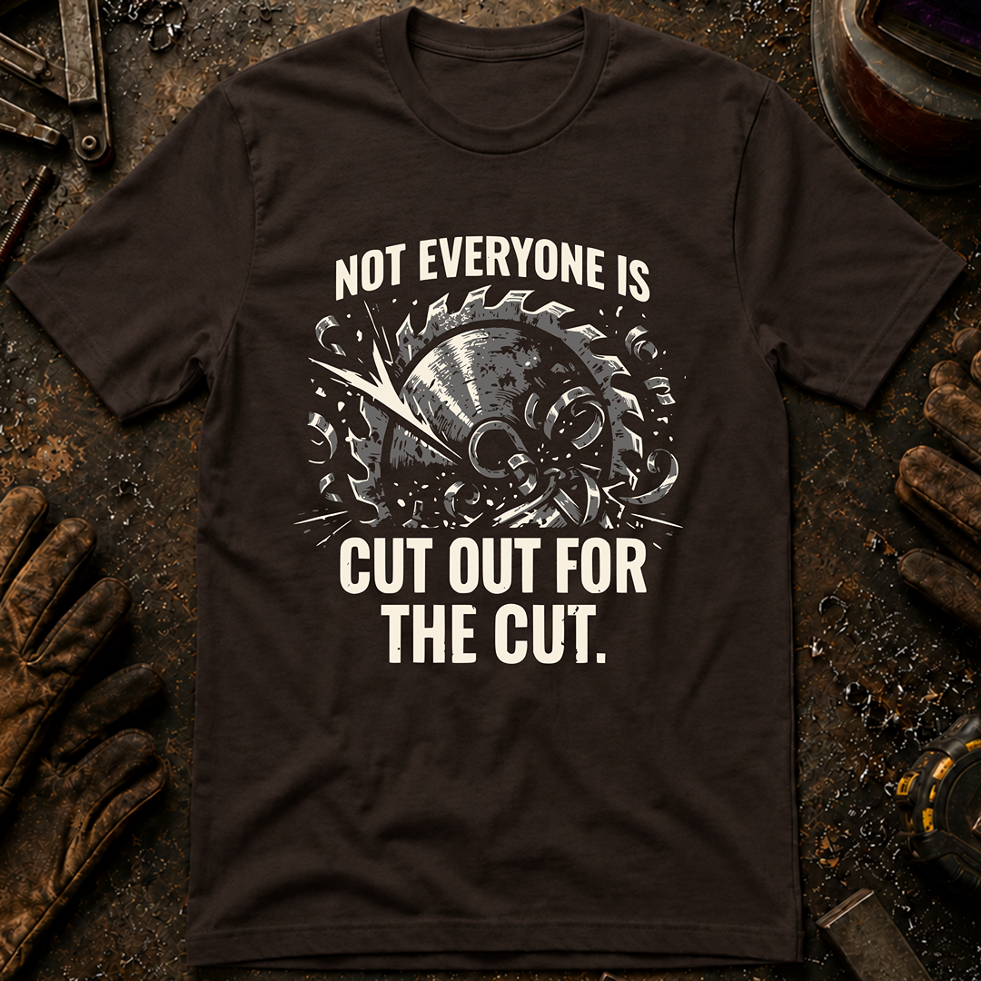Not Everyone Is Cut Out T-Shirt