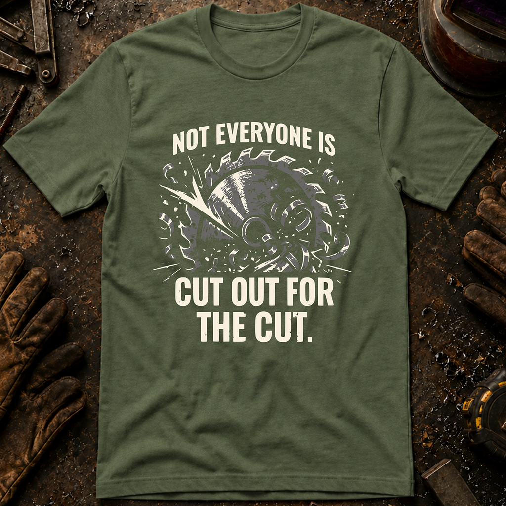 Not Everyone Is Cut Out T-Shirt