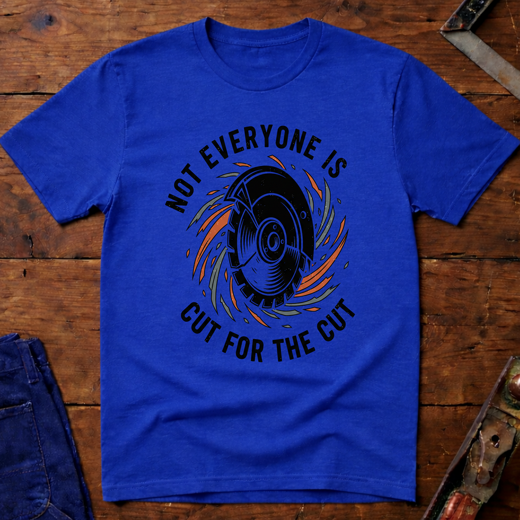 Not Everyone is Cut T-Shirt