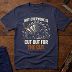 Not Everyone is Cut Out Ed.2 T-Shirt