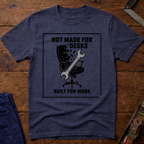 Not Made For Desks T-Shirt