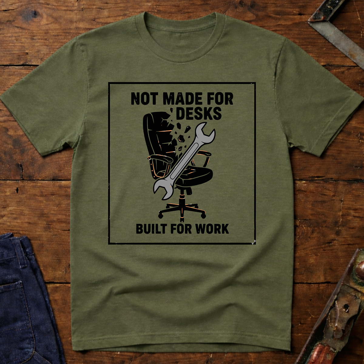 Not Made For Desks T-Shirt