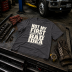 Not My First Bad Idea Ed.2 T-Shirt
