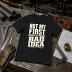 Not My First Bad Idea Ed.2 T-Shirt