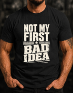Not My First Bad Idea Ed.2 T-Shirt