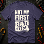 Not My First Bad Idea Ed.2 T-Shirt