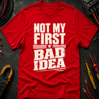 Not My First Bad Idea Ed.2 T-Shirt