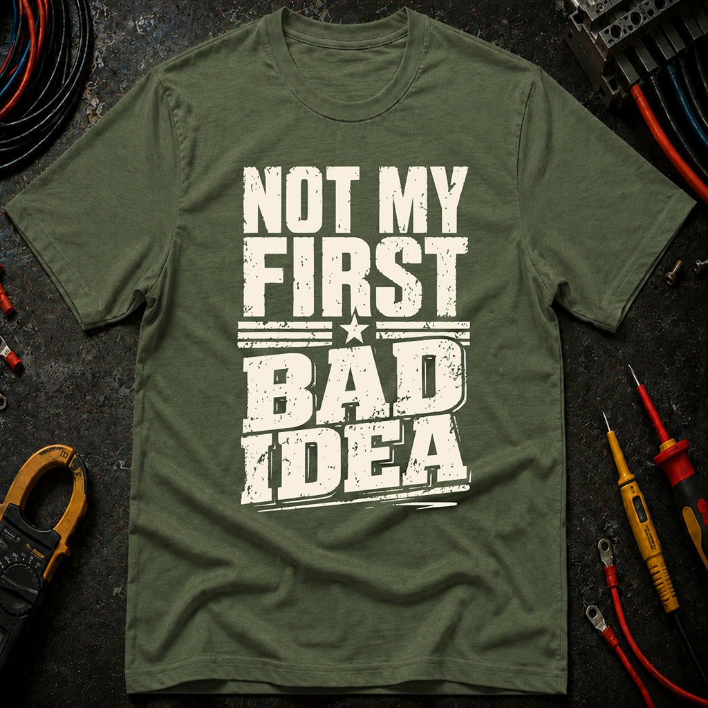 Not My First Bad Idea Ed.2 T-Shirt