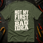 Not My First Bad Idea Ed.2 T-Shirt