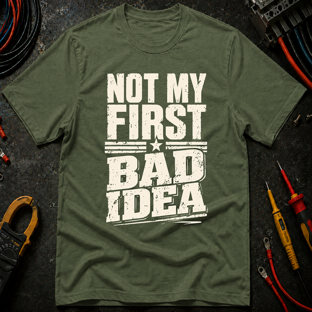 Not My First Bad Idea Ed.2 T-Shirt