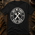 Not My First Bad Idea T-Shirt