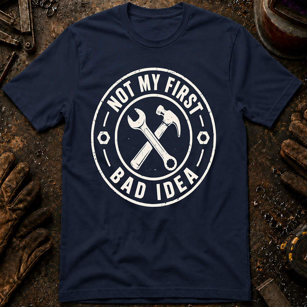 Not My First Bad Idea T-Shirt