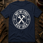 Not My First Bad Idea T-Shirt