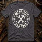 Not My First Bad Idea T-Shirt